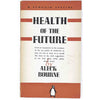 Vintage Penguin Health of the Future by Aleck Bourne 1942