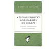 illustrated-vintage-penguin-keeping-poultry-and-rabbits-on-scraps-by-claude-goodchild-and-alan-thompson-1949-green-antique-books-country-house-library