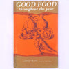 good-food-throughout-the-year-by-ambrose-heath-vintage-books-thrift-antique-cookbook-recipe-book-baking-book-decorative-cooking-baking-country-house-library-food-breakfast-lunch-dinner-for-foodies-old-classic-food-ingredients-patterned-sweet-savoury-dishes- 