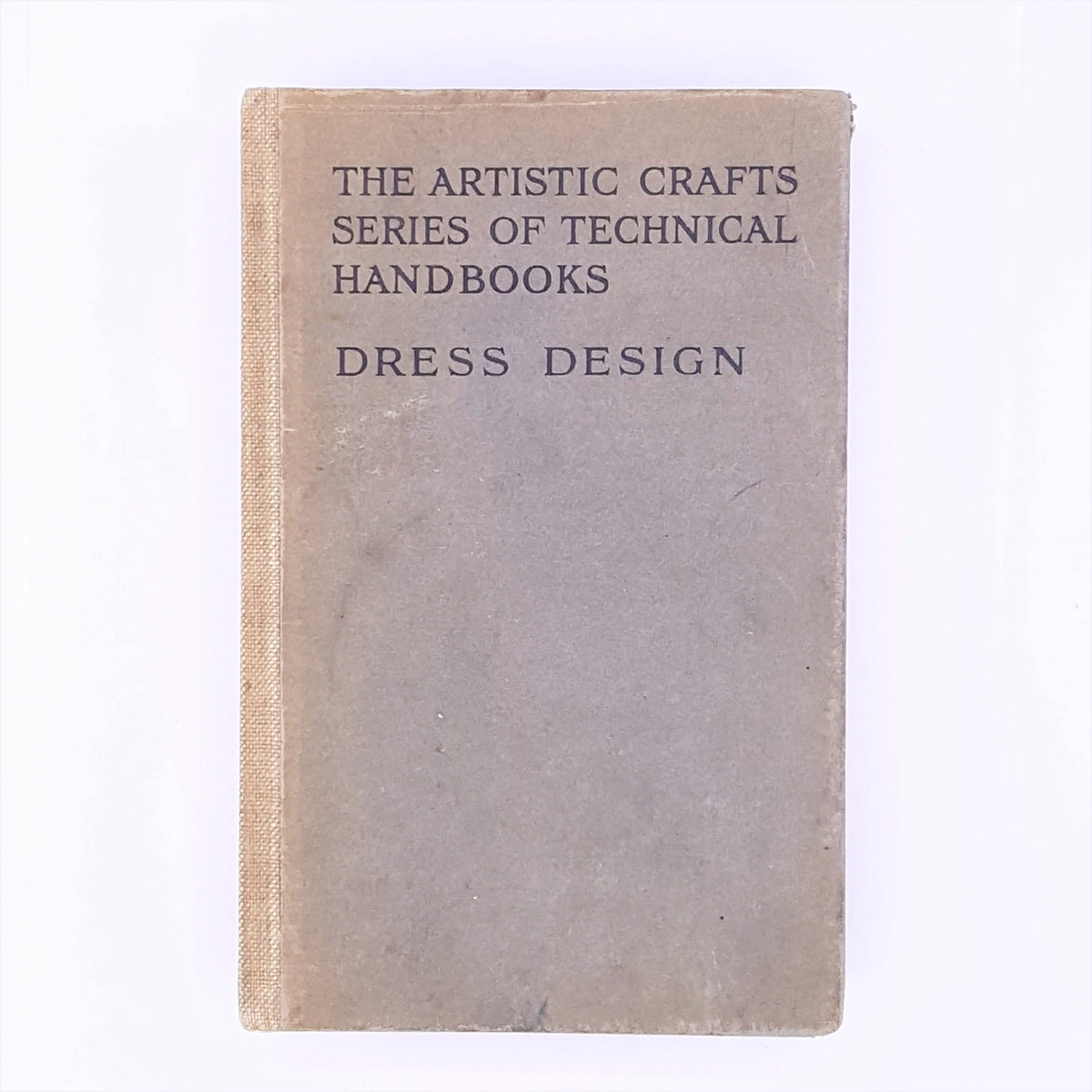 The Artistic Crafts Series of Tehnical Handbooks: Dress Design 1913