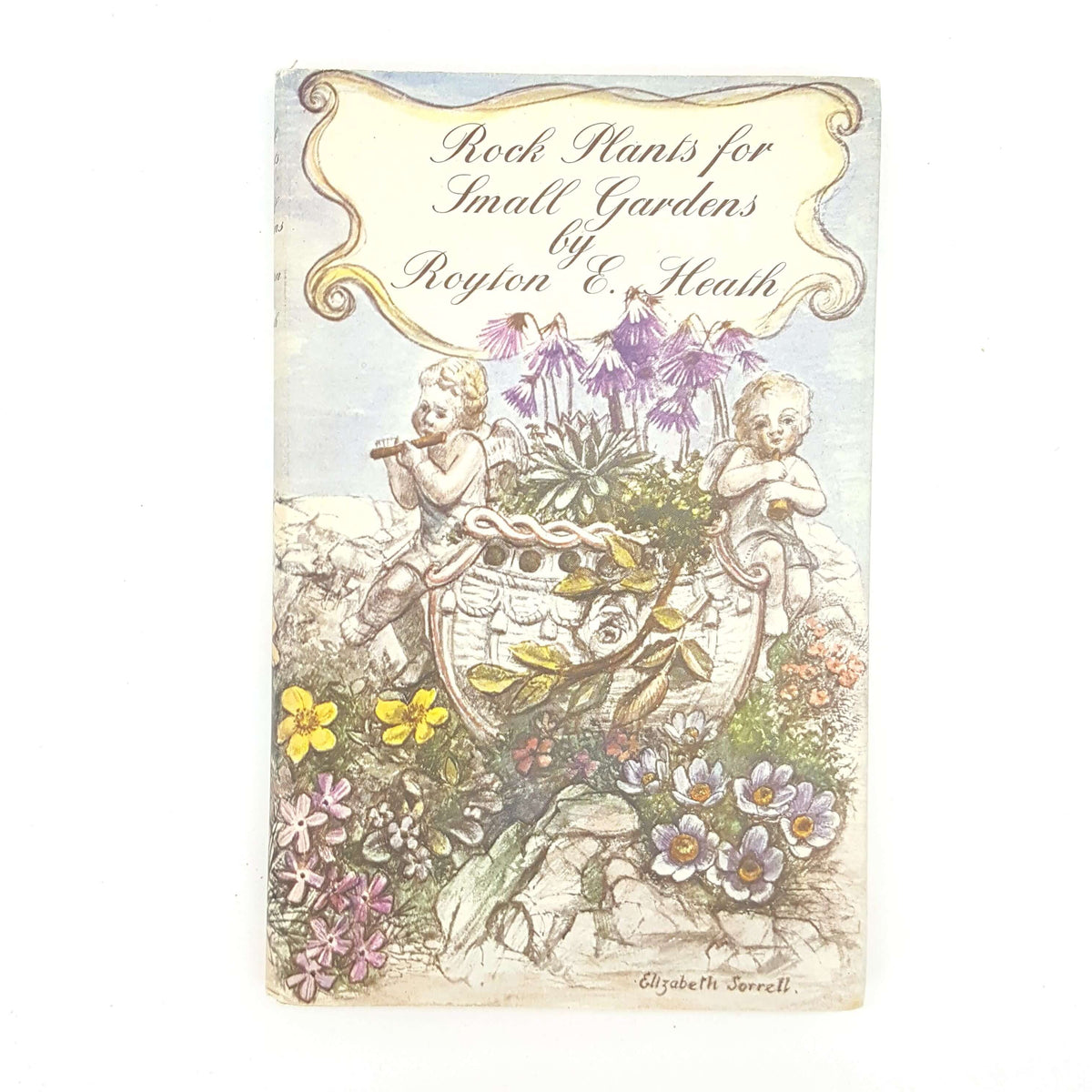 Rock Plants for Small Gardens by Royton E. Heath 1970