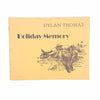 Holiday Memory by Dylan Thomas - First Edition J. M. Dent & Sons Ltd 1972