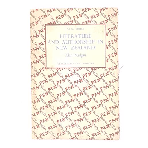 First Edition: Literature and Authorship in New Zealand by Alan Mulgan 1943