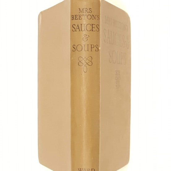 Mrs Beeton's Sauces and Soups - Ward Lock