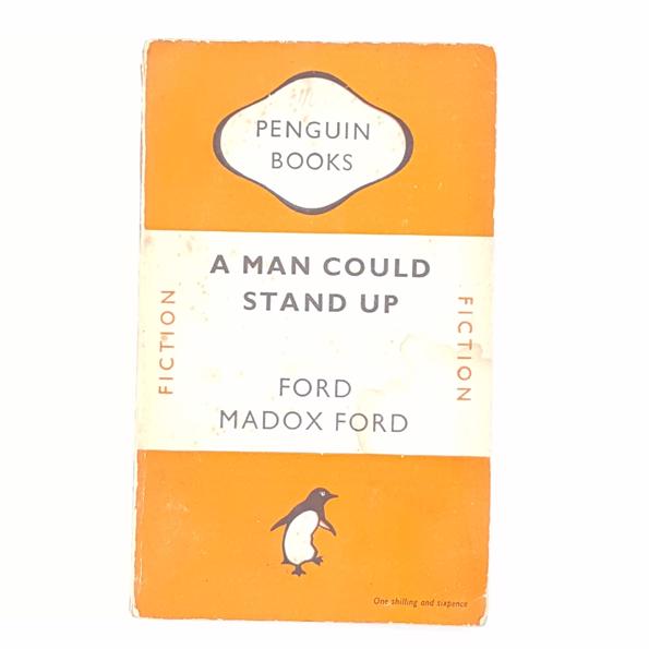 A Man Could Stand Up by Ford Madox Ford 1948