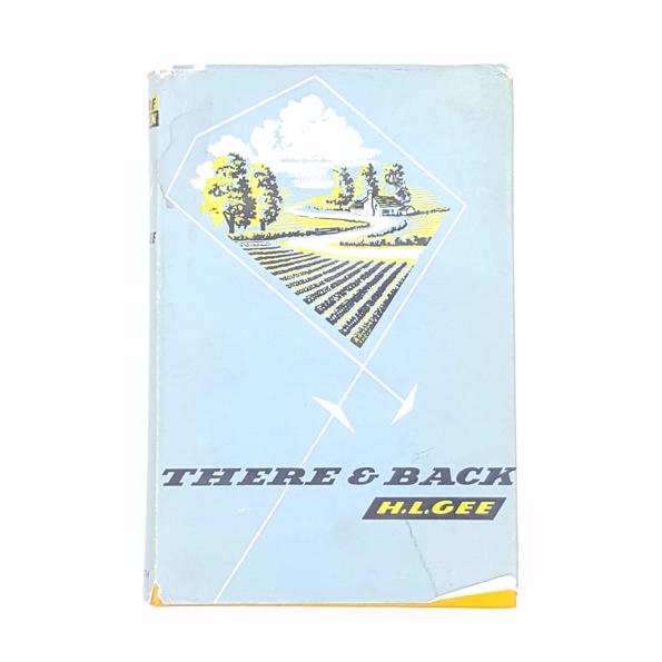 First Edition: There &amp; Back by H.L.Gee 1956