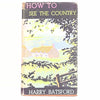 How To See The Country by Harry Batsford 1945