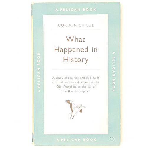 What Happened in History by Gordon Childe 1960 - Pelican
