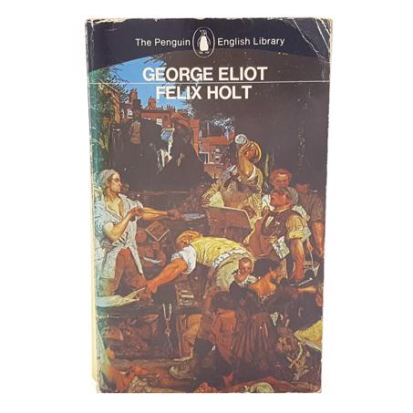 George Eliot’s Felix Holt 1972