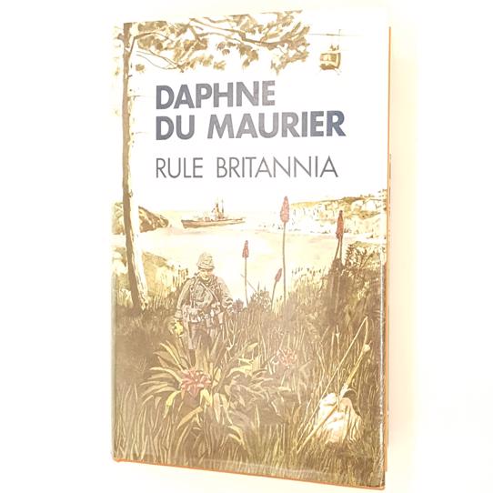 Daphne Du Maurier's Rule Britannia - 1st edition, 1972 - Gollancz