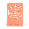 Indoor and Community Games by Sid G. Hedges 1956