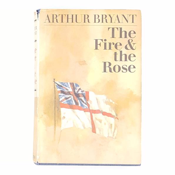 The Fire &amp; the Rose by Arthur Bryant 1965