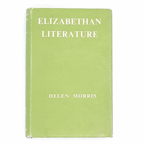 Elizabethan Literature by Helen Morris 1958