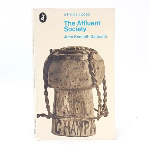 The Affluent Society by John Kenneth Galbraith 1975