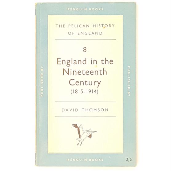 England in the Nineteenth Century by David Thomson 1955 - Pelican