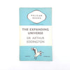 The Expanding Universe by Sir Arthur Eddington 1940 – Pelican Books
