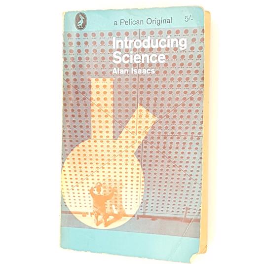 Introducing Science by Alan Isaacs 1965 - Pelican