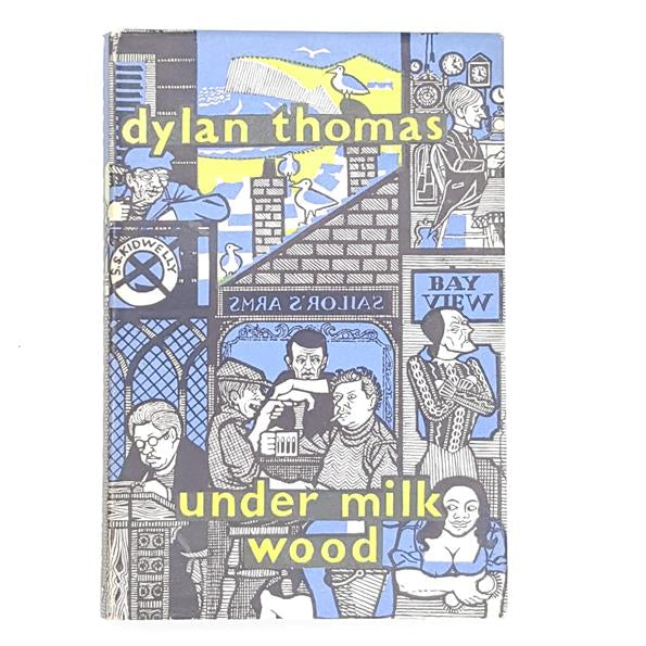 Under Milk Wood by Dylan Thomas - Dent 1959