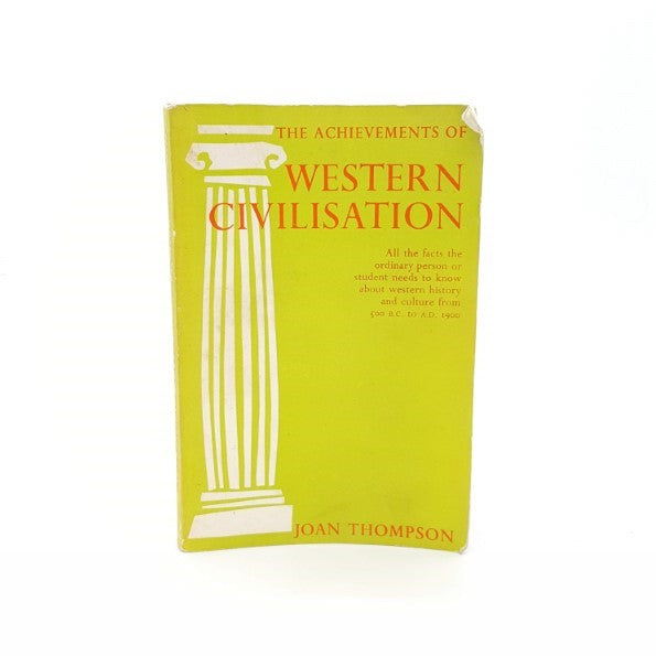 The Achievements of Wester Civilisation by Joan Thompson 1964 – DLT First Edition