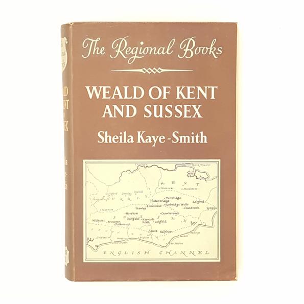 Weald of Kent and Sussex by Shelia Kaye-Smith 1963 - Robert Hale