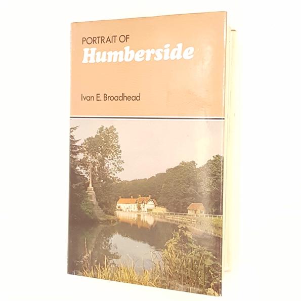 Portrait of Humberside by Ivan E. Broadhead 1983 - Robert Hale