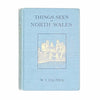 Things Seen in North Wales by W.T.Palmer 1927