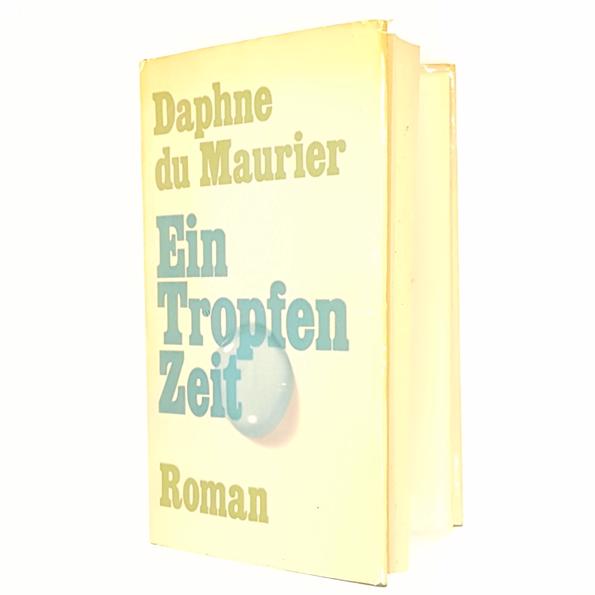 Daphne Du Maurier's Ein Tropfen Zeit - Roman