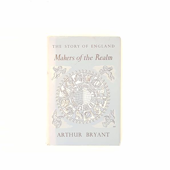 The Story of England: Makers of the Realm by Arthur Bryant 1955