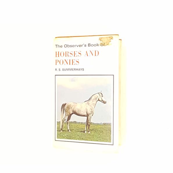 The Observer's Book of Horses And Ponies by R.S. Summerhays 1974-1976