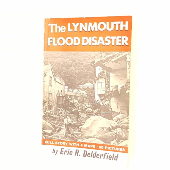 The Lynmouth Flood Disaster by Eric R. Delderfield