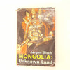 Mongolia: Unknown Land by Jorgen Bisch 1963