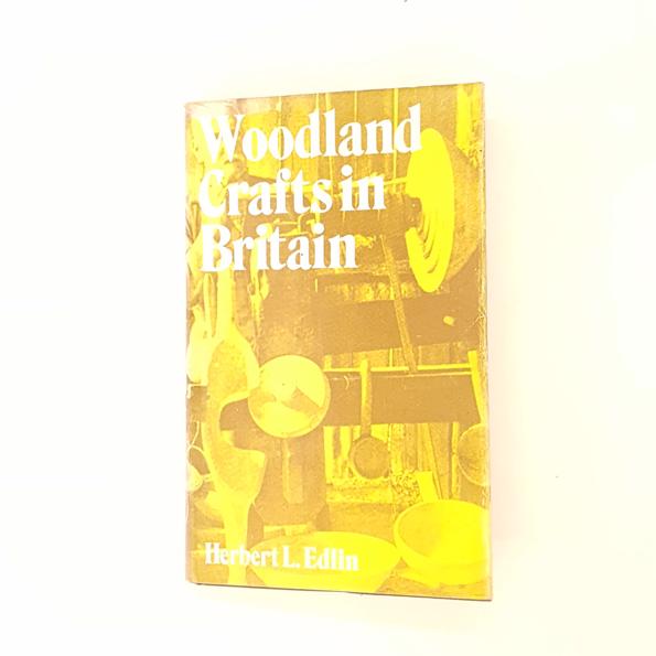 Woodland Crafts In Britain by Herbert L. Edlin 1974