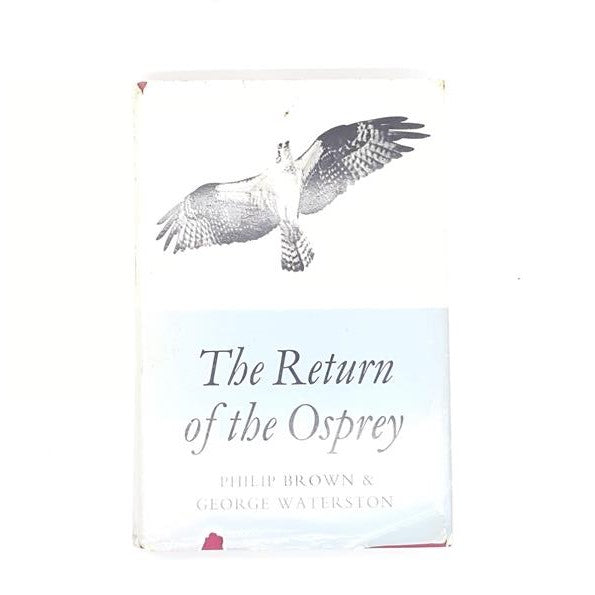 The Return of the Osprey by Philip Brown &amp; George Waterston – Collins 1962