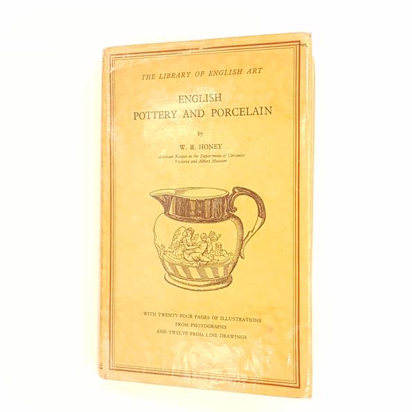 English Pottery and Porcelain by W.B. Honey 1933