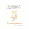 The Troubles of Queen Silver-Bell by Frances Hodgson Burnett 1973