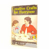 Creative Crafts For Everyone by G. Alan Turner 1961