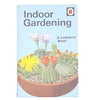 Ladybird 633 Early Learning (Hobbies and Interests): Indoor Gardening 1969 - First Edition