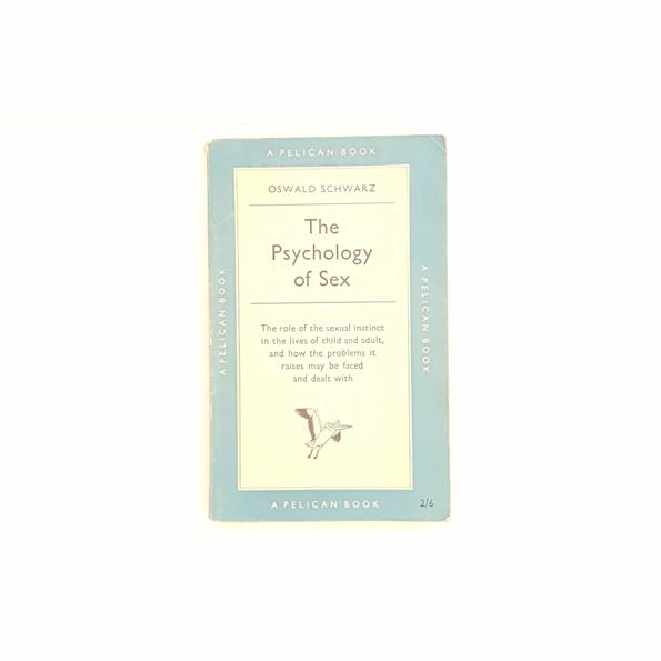 The Psychology of Sex by Oswald Schwarz 1955