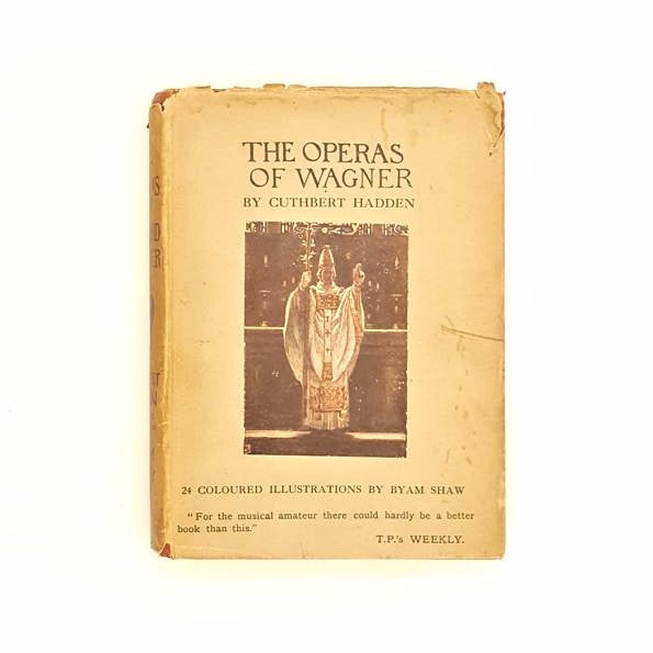 The Operas of Wagner by Cuthbert Hadden 1908