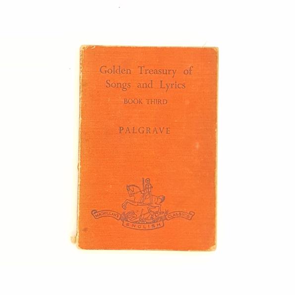 Palgrave's Golden Treasury of Songs and Lyrics by J. H. Fowler 1936 - Country House Library