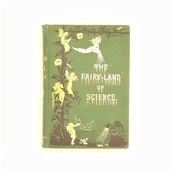 The Fairy-Land of Science by Arabella B. Buckley 1890