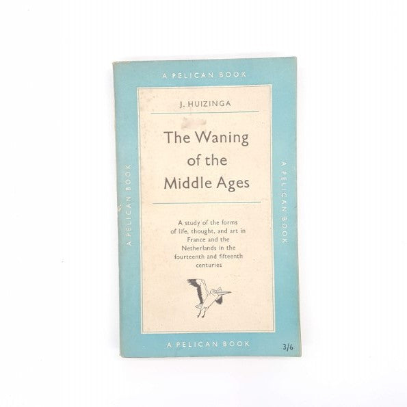 The Waning of the Middle Ages by J. Huizinga 1955 - Penguin Country House Library 