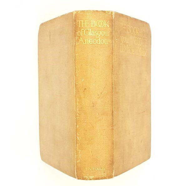 The Book of Glasgow Anecdote by D. Macleod Malloch 1912 - First Edition