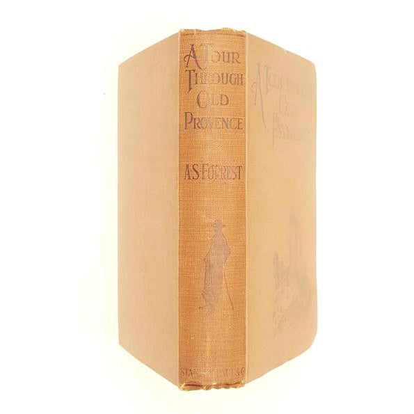 A Tour Through Old Provence by A.S. Forrest