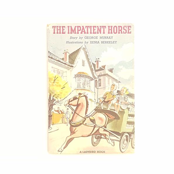 Ladybird: The Impatient Horse by George Murray 1953 - Country House Library