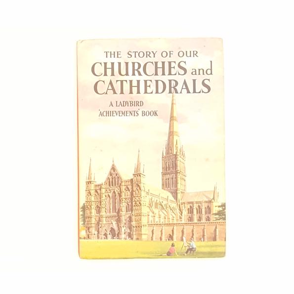 Ladybird: The Story of our Churches and Cathedrals by Richard Bowood 1964 - Country House Library