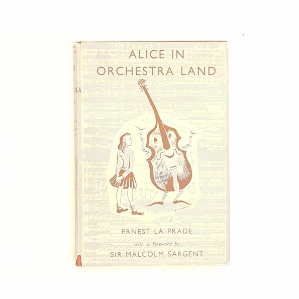 Alice in Orchestra Land by Ernest La Prade 1951 - Country House Library