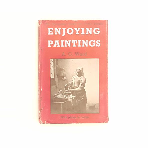 Enjoying Paintings by A.C. Ward 1949 - Country House Library 