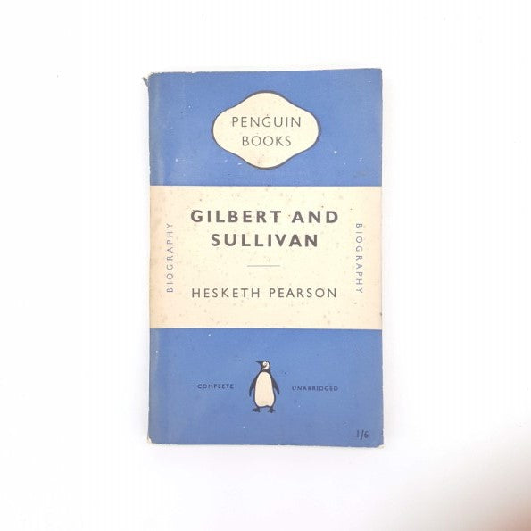 Gilbert and Sullivan by Hesketh Pearson 1950 -  Penguin