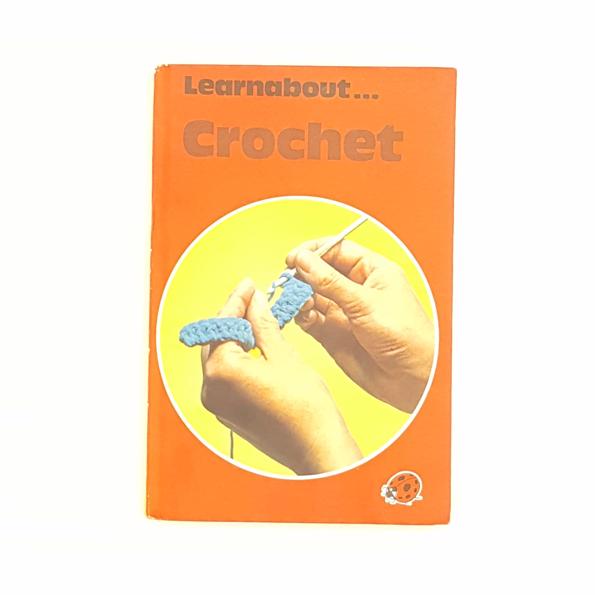 Ladybird Learnabout: Crochet by Wynne Broughton 1975 - Country House Library
